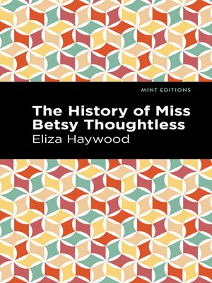 cover image of The History of Miss Betsy Thoughtless